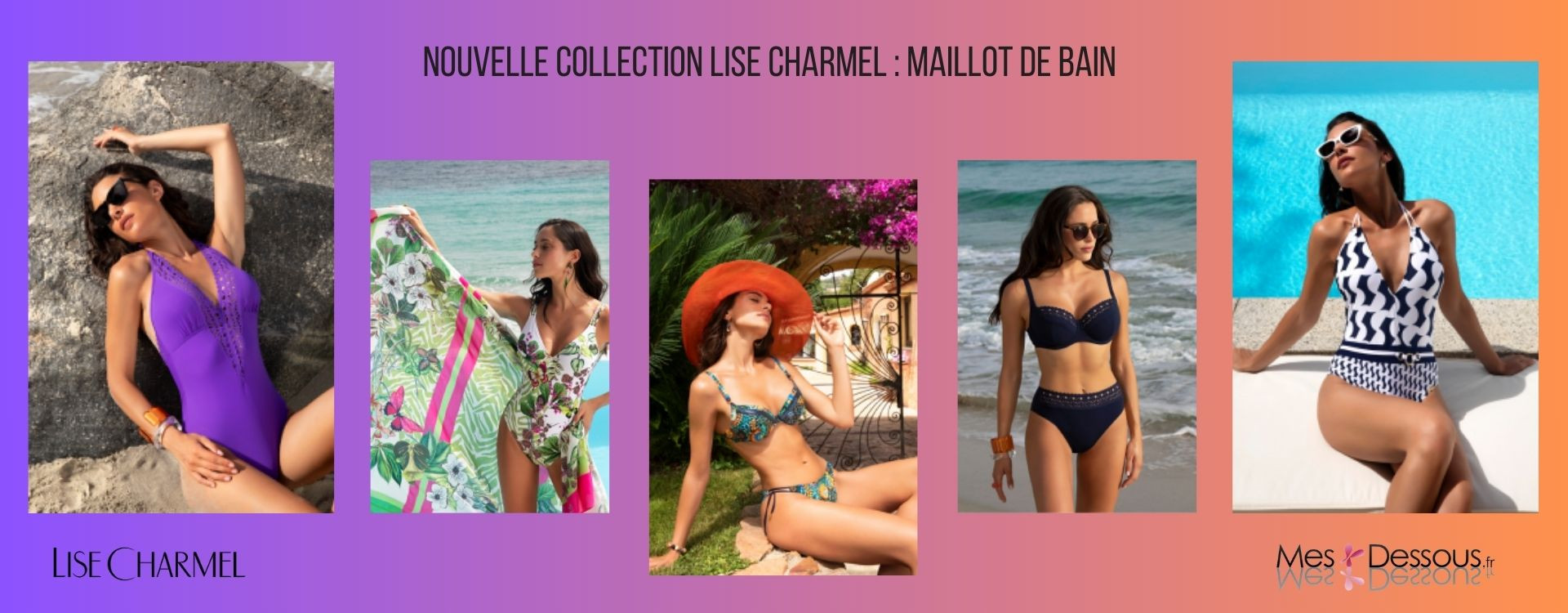 Découvrez l'Éclat Estival : La Nouvelle Collection de Maillots de Bain Lise Charmel