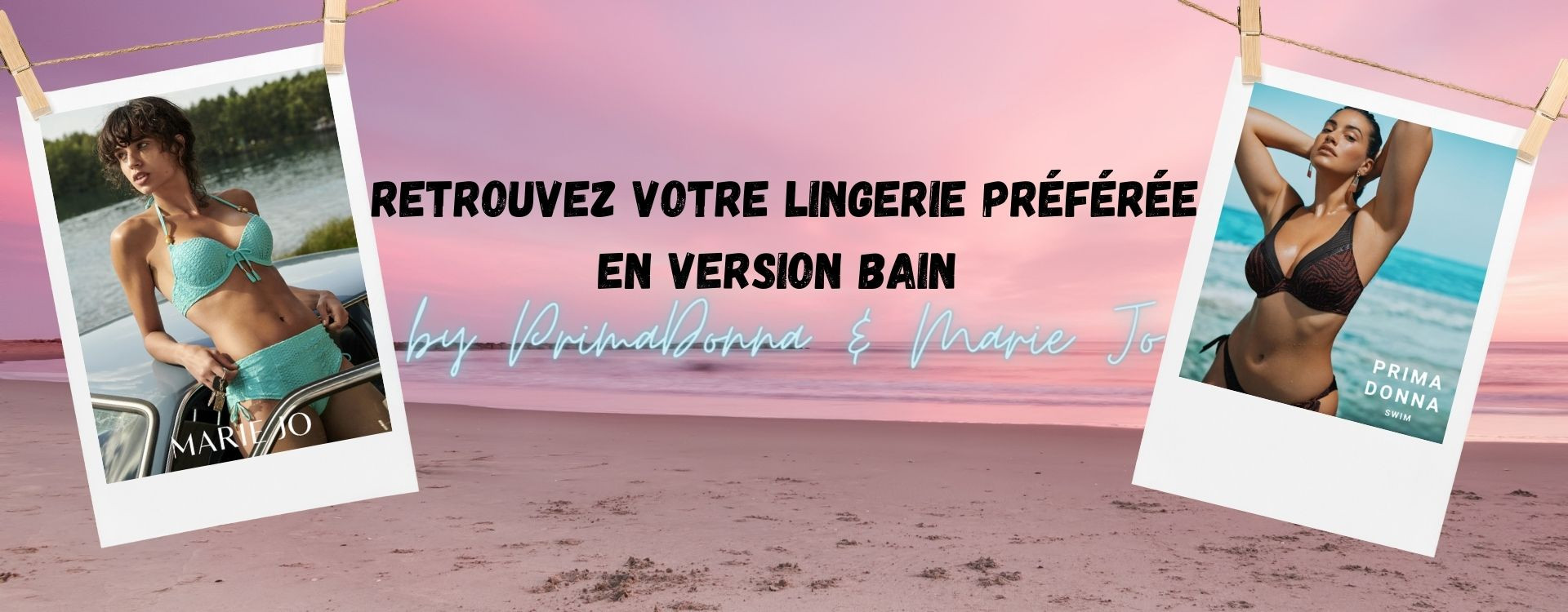 Retrouvez votre lingerie préférée en version bain avec PrimaDonna et Marie Jo