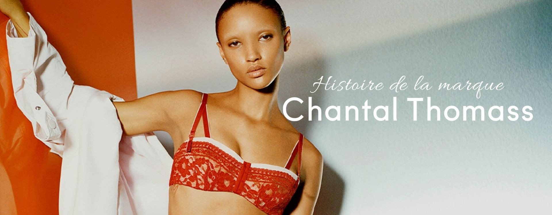 Histoire de la marque Chantal Thomass
