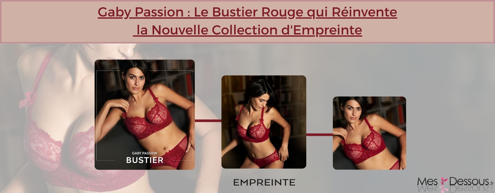 Gaby Passion : Le Bustier Rouge qui Réinvente la Nouvelle Collection d'Empreinte
