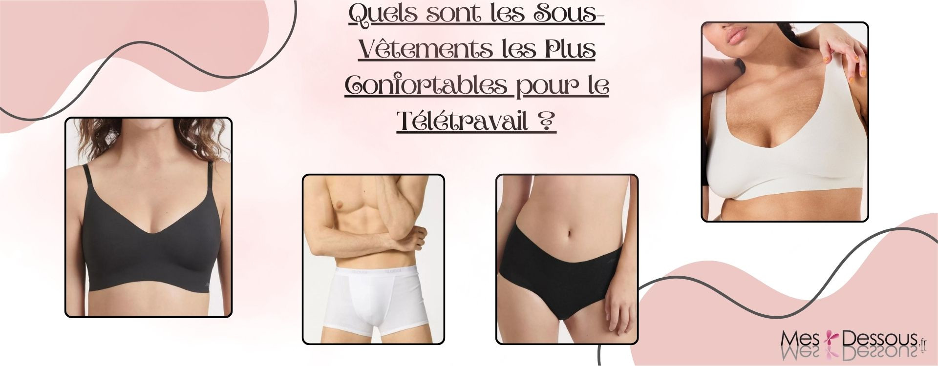 Quels sont les Sous-Vêtements les Plus Confortables pour le Télétravail ?