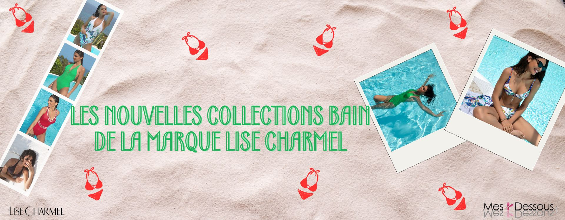 Les nouvelles collections bain de la marque Lise Charmel