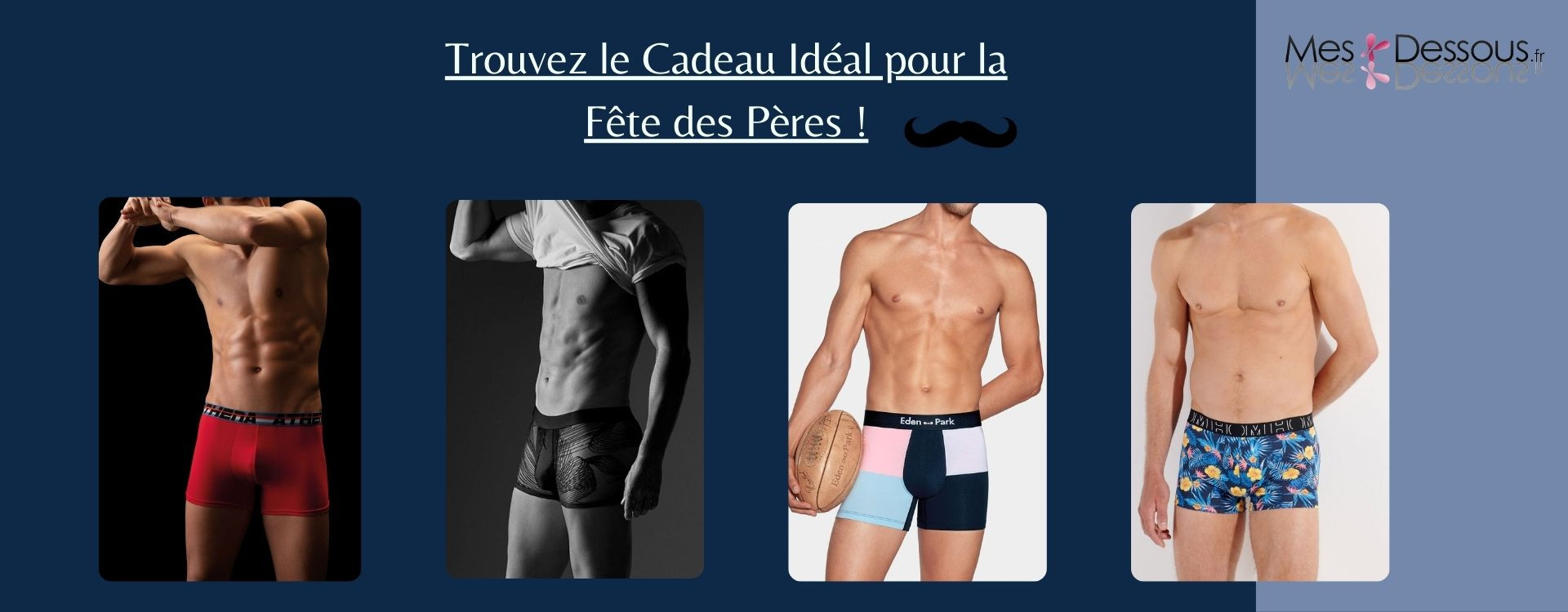 Trouvez le Cadeau Idéal pour la Fête des Pères : Une Sélection de Sous-vêtements pour Lui Faire Plaisir !