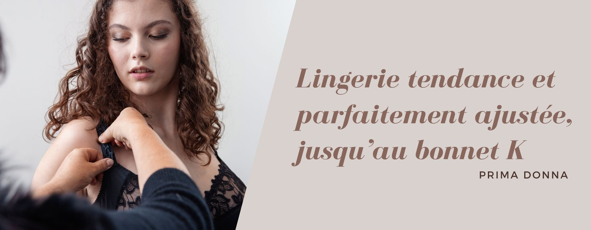 Lingerie tendance et parfaitement ajustée, jusqu’au bonnet K