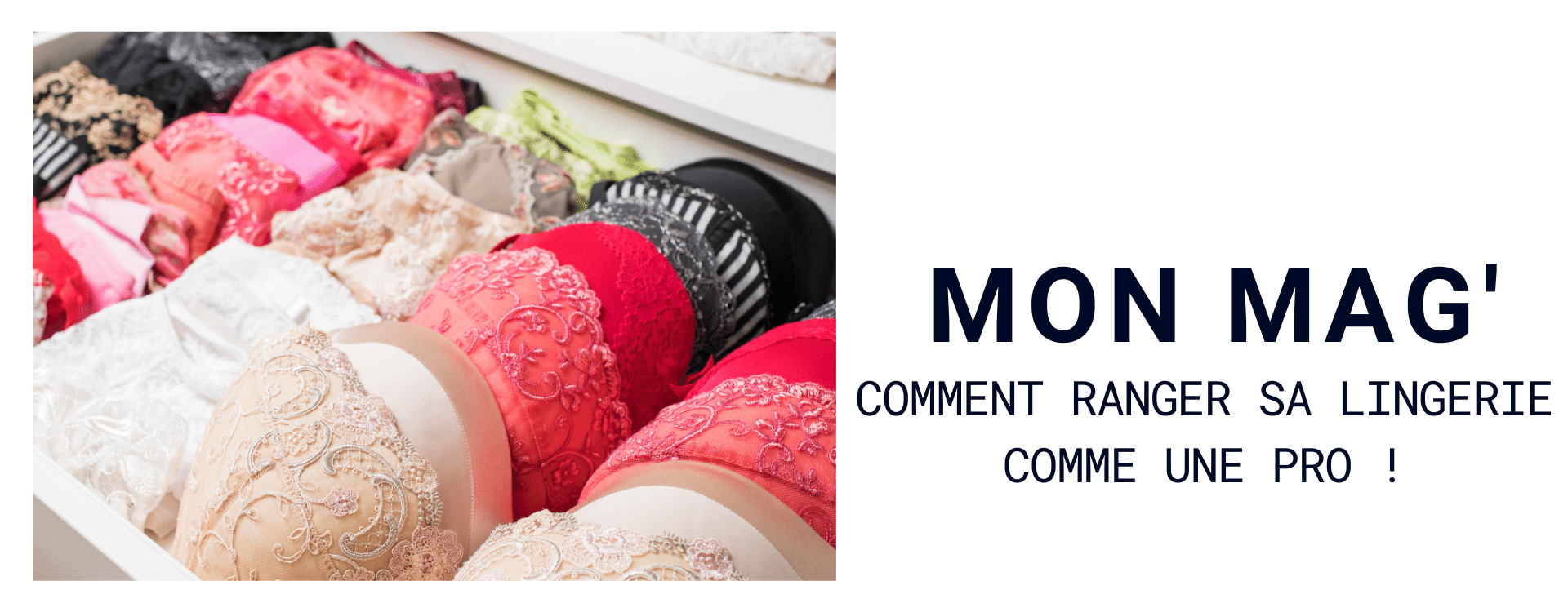 Comment ranger sa lingerie comme une pro !