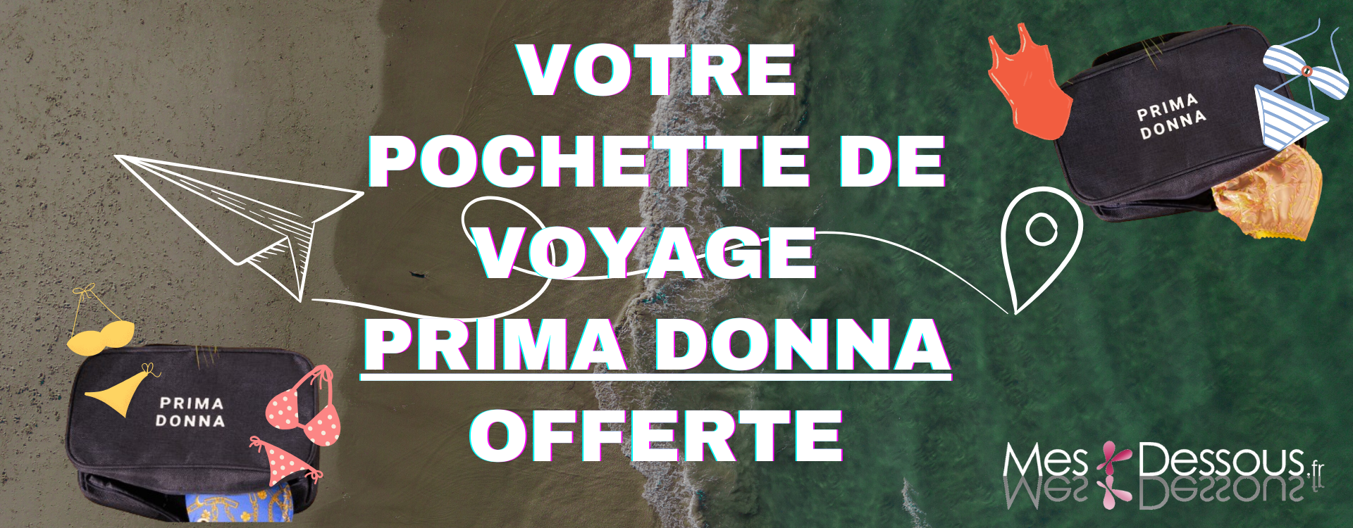 Votre pochette de voyage offerte pour l’achat d’un maillot de bain Prima Donna.