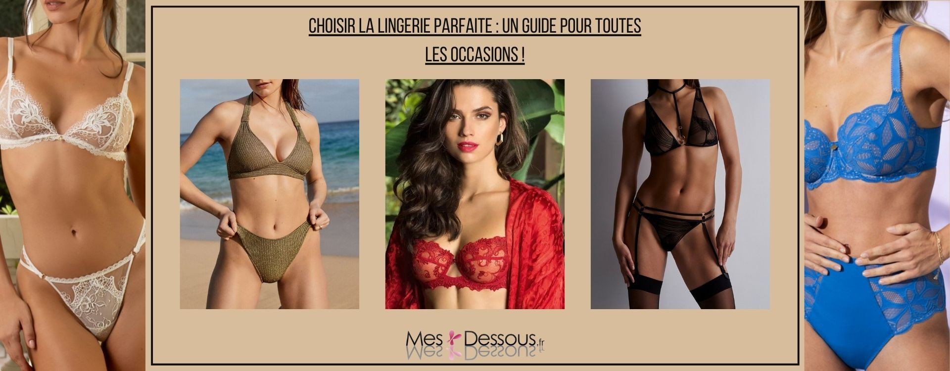 Choisir la Lingerie Parfaite : Un Guide pour Toutes les Occasions