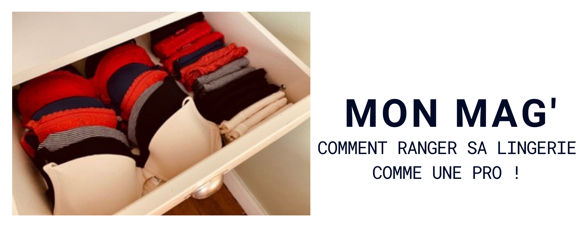 Comment ranger sa lingerie comme une pro !