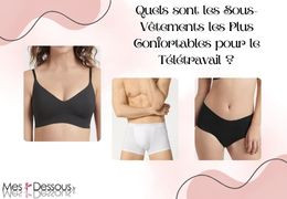 Quels sont les Sous-Vêtements les Plus Confortables pour le Télétravail ?