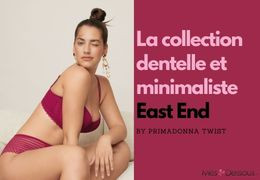 La collection phare East End de la marque Primadonna Twist