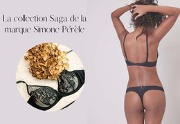 La collection Saga de la prestigieuse marque Simone Pérèle
